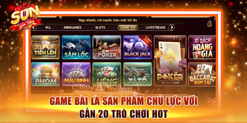Game bài là sản phẩm chủ lực với gần 20 trò chơi hot